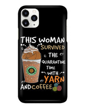 Load image into Gallery viewer, The Quarantine Time With Yarn And Coffee Gift For Women Phone case
