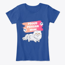 Load image into Gallery viewer, Proud Persian Mom Special Custom Design For Cat Lovers Ladies Tee
