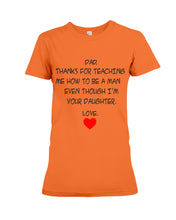 Load image into Gallery viewer, Thanks For Teaching Me How To Be A Man Ladies Tee
