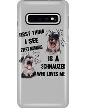 Load image into Gallery viewer, I See Every Morning Is A Schnauzer Who Loves Me Phone case
