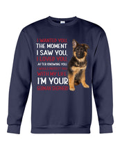 Load image into Gallery viewer, German Shepherd I Wanted You I Loved You Gift For Dog Lovers Sweatshirt
