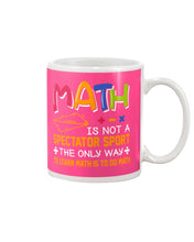 Load image into Gallery viewer, Math Is Not A Spectartor Sport The Only Way To Learn Math Is To Mug
