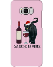 Load image into Gallery viewer, Cat Drink And Be Merry Meaningful Gift For Women Phone case
