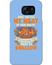 Load image into Gallery viewer, Once You Put My Meat In Your Mouth Unique Custom Design Phone case
