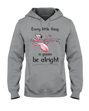 Load image into Gallery viewer, Every Little Thing Is Gonna Be Alright Gift For Flamingo Lovers Hoodie
