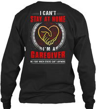 Load image into Gallery viewer, I Can't Stay At Home I'm A Caregiver For Personalized Job Gift Unisex Long Sleeve
