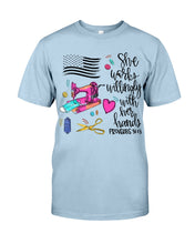 Load image into Gallery viewer, She Works Willingly With Her Hands Gift For Sew Lovers Guys Tee
