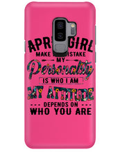Load image into Gallery viewer, April Girl Make No Mistake My Personality Trending For Birthday Gift Phone case
