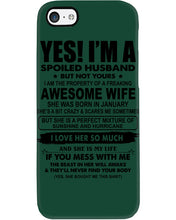 Load image into Gallery viewer, I'm A Spoiled Husband But Not Yours - Awesome Wife Who Was Born In January Phone case
