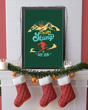 Load image into Gallery viewer, I'm Retired Skiing Is My Job Mountainous Terrain Vertical Poster
