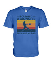 Load image into Gallery viewer, I Created A Monster She Calls Me Dad Giving Daughter Guys V-Neck

