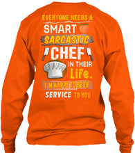Load image into Gallery viewer, Everyone Needs A Smart Sarcastic Chef In Their Life I'm Happy To Be Unisex Long Sleeve
