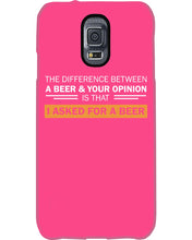 Load image into Gallery viewer, The Difference Between A Beer And Your Opinion Custom Design Phone case
