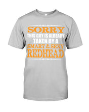 Load image into Gallery viewer, Sorry This Guy Is Already Taken By A Smart And Sexy Redhead Gift For Men Guys Tee
