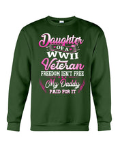 Load image into Gallery viewer, Daughter Of A Veteran Freedom Isn't Free Gift For Daughter Sweatshirt
