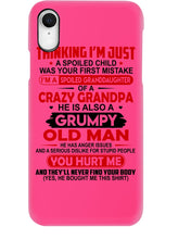 Load image into Gallery viewer, I'm Just A Spoiled Child I'm A Spoiled Granddaughter Of A Crazy Grandpa Phone case

