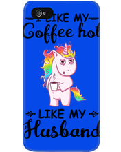 Load image into Gallery viewer, I Like My Coffee Hot Like My Husband Unicorn Gift For Men Phone case
