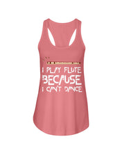 Load image into Gallery viewer, I Play Flute Because I Can't Dance Special Custom Design For Music Lovers Ladies Flowy Tank
