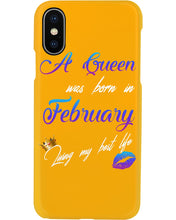 Load image into Gallery viewer, A Queen Was Born In February Birthday Gift Phone case
