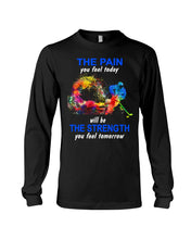 Load image into Gallery viewer, The Pain You Feel Today Will Be The Strength Gift For Women Unisex Long Sleeve
