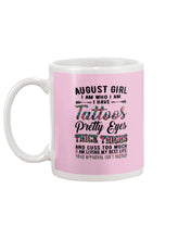 Load image into Gallery viewer, August Girl Has Tattoos Pretty Eyes Thick Thighs For Birthday Gift Mug
