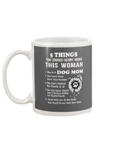 Load image into Gallery viewer, 5 Things You Should Know About This Woman Dog Mom Mug
