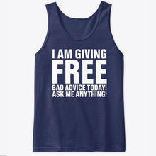 Load image into Gallery viewer, I'm Giving Free Bad Advice Today Ask Me Anything Trending Unisex Tank Top
