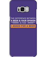 Load image into Gallery viewer, The Difference Between A Beer And Your Opinion Custom Design Phone case
