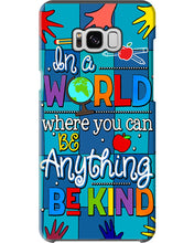 Load image into Gallery viewer, Lovely Phone Case In A World Where You Can Be Anything Be Kind Phone case
