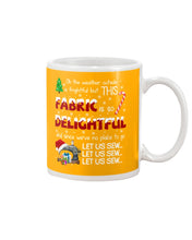 Load image into Gallery viewer, Weather Outside Frightful Sewing Let Us Sew Mug
