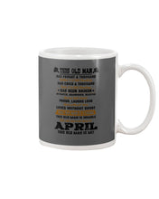 Load image into Gallery viewer, April Old Man Has Fought A Thousand Battles Trending For Birthday Gift Mug
