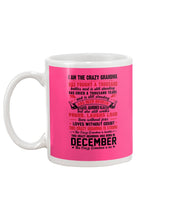 Load image into Gallery viewer, I’m The Crazy Grandma Who Was Born In December Has Fought A Thousand Custom Mug
