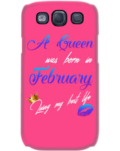Load image into Gallery viewer, A Queen Was Born In February Birthday Gift Phone case
