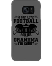 Load image into Gallery viewer, He Only Loves Football And His Grandma Phone case
