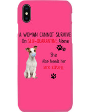 Load image into Gallery viewer, A Woman Cannot Survive Self-Quarantine Alone She Also Needs Her Jack Russell Phone case
