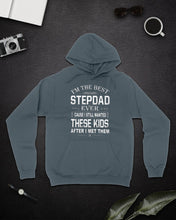 Load image into Gallery viewer, I'm The Best Stepdad Gift For Family Hoodie
