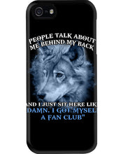 Load image into Gallery viewer, People Talk About Me Behind My Back And I Just Sit Here Like Phone case

