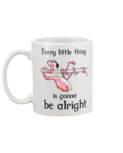 Load image into Gallery viewer, Every Little Thing Is Gonna Be Alright Gift For Flamingo Lovers Mug
