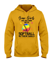 Load image into Gallery viewer, Some Girl Are Just With Softball In Their Souls Gift For Softball Lovers Hoodie
