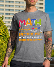 Load image into Gallery viewer, Math Is Not A Spectartor Sport The Only Way To Learn Math Is To Guys Tee
