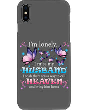Load image into Gallery viewer, I'm Lonely I Miss My Husband Butterfly Gift For Lover Phone case
