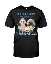 Load image into Gallery viewer, If I Can't Bring My Shih Tzu Trending For Dog Lovers Guys Tee
