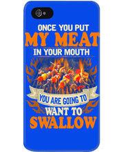 Load image into Gallery viewer, Once You Put My Meat In Your Mouth Unique Custom Design Phone case

