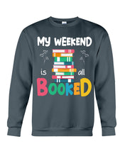Load image into Gallery viewer, Vintage Funny My Weekend Booked Gift For Book Lovers Sweatshirt
