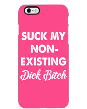 Load image into Gallery viewer, Suck My Non Existing Dick Bitch Gift For Women Phone case
