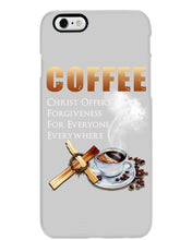 Load image into Gallery viewer, Coffee Christ Offers Forgiveness For Everyone Everywhere Phone case
