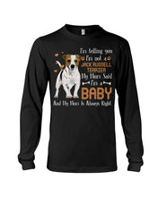 Load image into Gallery viewer, I'm Not A Jack Russell I'm A Baby Special  Custom Design For Dog Lovers Unisex Long Sleeve
