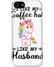 Load image into Gallery viewer, I Like My Coffee Hot Like My Husband Unicorn Gift For Men Phone case
