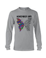 Load image into Gallery viewer, Birthday Gift For November Girl They Whispered To Her You Cannot Withstand The Storm Unisex Long Sleeve
