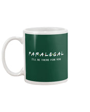 Load image into Gallery viewer, Paralegal I'll Be There For You Trending Gift For Lawyer Mug
